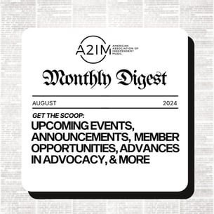 A2IM Monthly Digest News